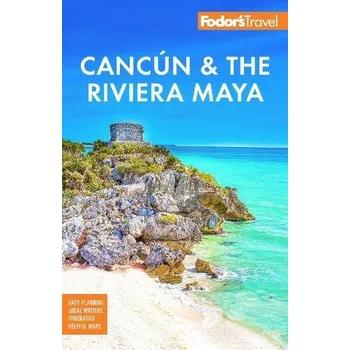 Cestování Fodor's Cancun & the Riviera Maya - Fodor's Travel Guides