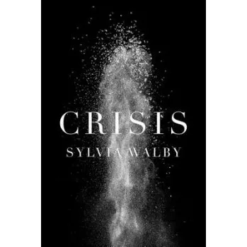 Crisis - Walby, Sylvia (Lancaster University and UNESCO Chair in Gender Research)