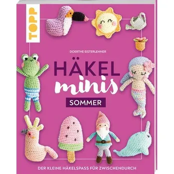 Häkel-Minis: Sommer - Eisterlehner, Doerthe