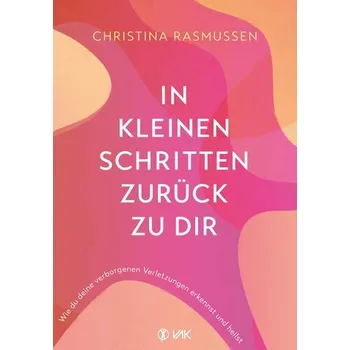 Osobní rozvoj In kleinen Schritten zurück zu dir - Rasmussen, Christina