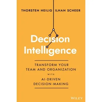 Decision Intelligence - Heilig, Thorsten; Scheer, Ilhan
