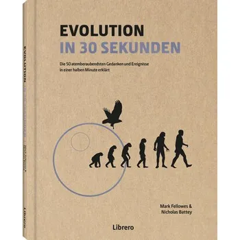 Příroda Die Evolution in 30 Sekunden - Battey (Ed., Nicholoas