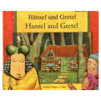 Pohádka Hansel and Gretel in German and English - Gregory, Manju