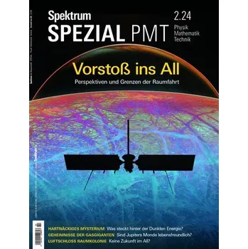 Příroda Spektrum Spezial PMT 2/2024 - Vorstoß ins All - Spektrum der Wissenschaft