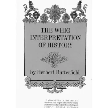 The Whig Interpretation of History - Butterfield, Herbert