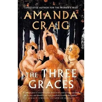 Cizojazyčná kniha The Three Graces: ´The book everybody should be reading this summer´ Andrew O´Hagan - Amanda Craig