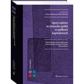 Učebnice Spory sądowe ze stosunku spółki w spółkach.. - praca zbiorowa