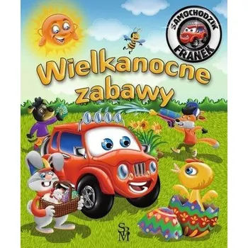 Pohádka Samochodzik Franek. Wielkanocne zabawy - Górska Karolina