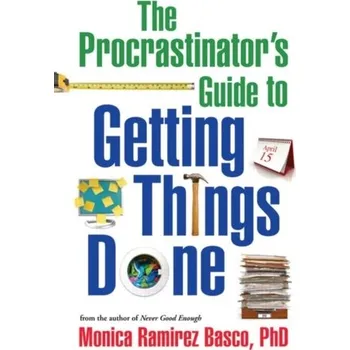 The Procrastinator's Guide to Getting Things Done - Ramirez Basco Monica