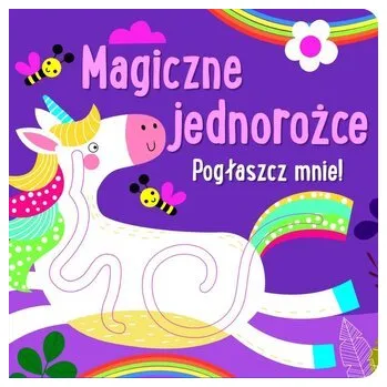 První čtění Pogłaszcz mnie! Magiczne jednorożce - praca zbiorowa [PL] (2023, Ca, Olesiejuk Sp. z o.o.)
