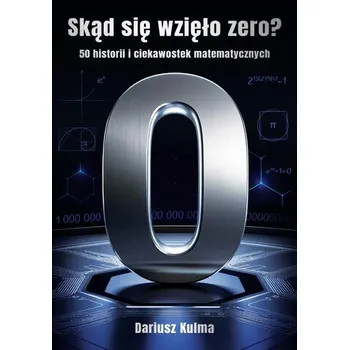 Přírodní věda Skąd się wzięło zero? TW - Dariusz Kulma