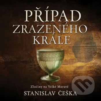 Případ zrazeného krále - Stanislav Češka Tympanum
