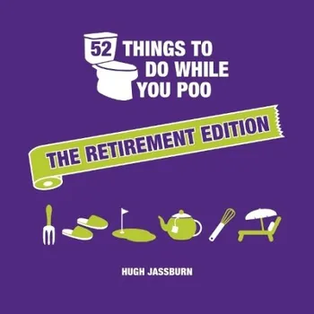 Cizojazyčná kniha 52 Things to Do While You Poo: The Retirement Edition - Jassburn, Hugh