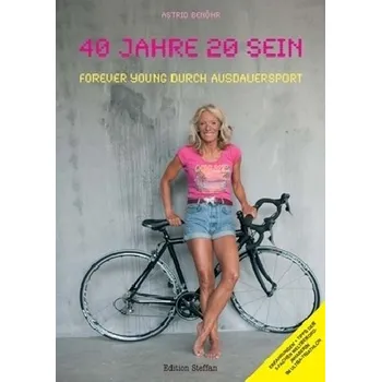 40 Jahre 20 sein - Benöhr, Astrid