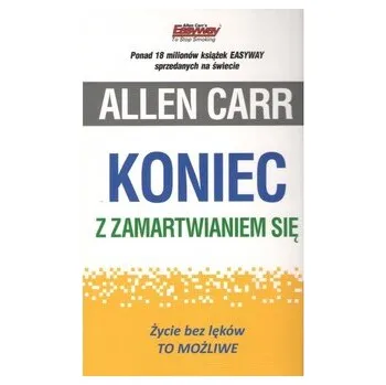 Koniec z zamartwianiem się - Carr Allen