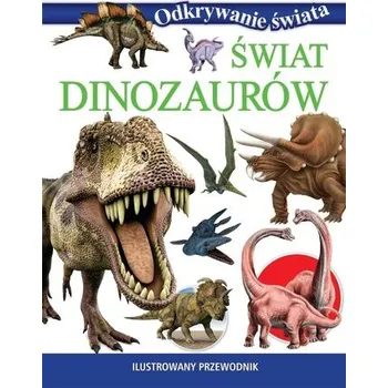 Bystrá hlava Odkrywanie świata. Świat dinozaurów - praca zbiorowa