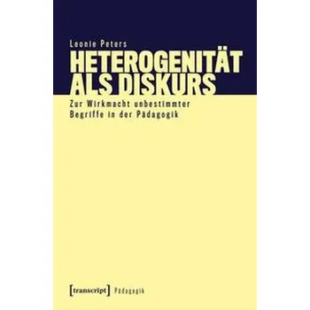 Heterogenität als Diskurs - Peters, Leonie