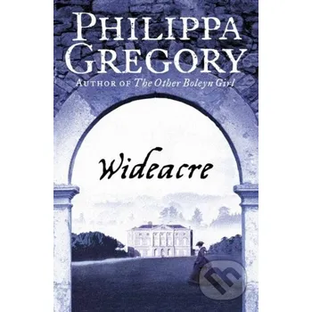 Beletrie pro dospělé Wideacre - Philippa Gregory HarperCollins