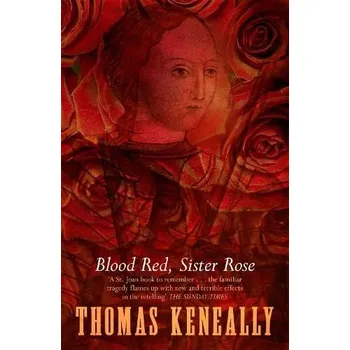 Blood Red, Sister Rose - Keneally, Thomas