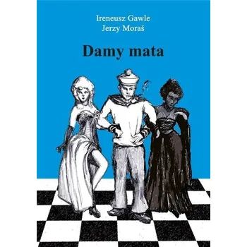 Damy Mata - Ireneusz Gawle, Jerzy Moraś