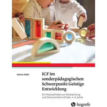 ICF-CY im sonderpädagogischen Schwerpunkt Geistige Entwicklung - Kölbl, Sabine