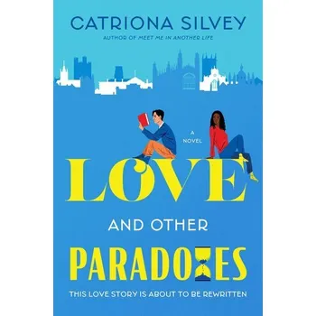 Love and Other Paradoxes - Silvey, Catriona