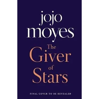 Cizojazyčná kniha The Giver of Stars : Fall in love with the enchanting Sunday Times bestseller from the aut