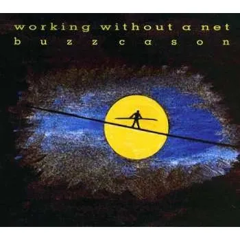 Zahraniční hudba CD Buzz Cason: Working Without A Net 2010