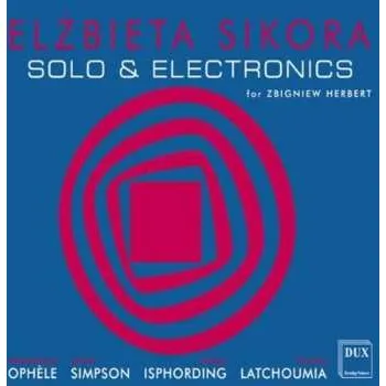 Zahraniční hudba CD Elzbieta Sikora: Solo & Electronics (For Zbigniew Herbert) 2014