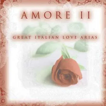Zahraniční hudba CD Various: Amore 2: Great Italian Love Arias / Various 2000
