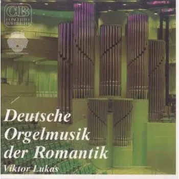 Zahraniční hudba CD August Gottfried Ritter: Viktor Lukas - Orgelmusik Der Deutschen Romantik 2014