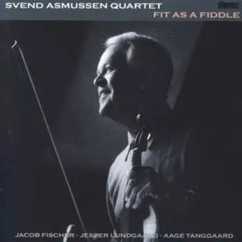Zahraniční hudba CD Svend Asmussen Quartet: Fit As A Fiddle 2023