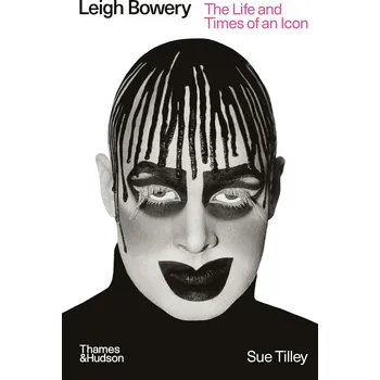 Cizojazyčná kniha Leigh Bowery: The Life and Times of an Icon – Sue Tilley