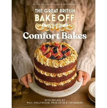 Great British Bake Off: Comfort Bakes - The The Bake Off Team