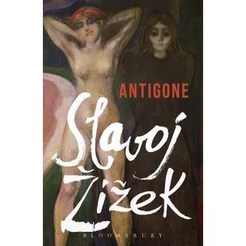 Antigone - Zizek, Slavoj (Birkbeck Institute for Humanities, University of London, UK)