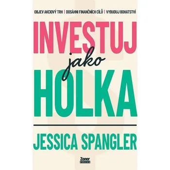 Investuj jako holka - Jessica Spangler