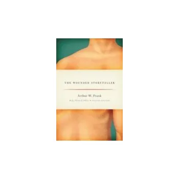 Wounded Storyteller - Frank, Arthur W.