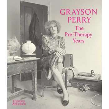 Cizojazyčná kniha Grayson Perry: The Pre-Therapy Years