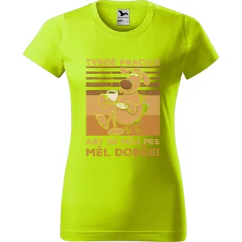 Dámské oblečení DOBRÝ TRIKO Dámské tričko s potiskem Můj pes Barva: Limetková, Velikost: XS