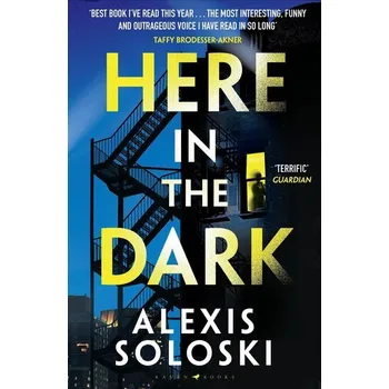 Here in the Dark - Soloski, Alexis [EN] (2025, Brožovaná, Bloomsbury UK)