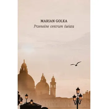 Przenośnie centrum świata. Przypadki podróżne