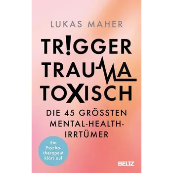 Osobní rozvoj Trigger, Trauma, toxisch - Maher, Lukas
