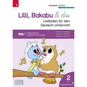 Německý jazyk Lilli, Bakabu & du, Leitfaden für den Deutsch-Unterricht 2 VS - Konrad, Christina