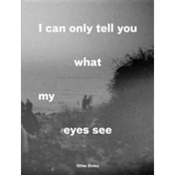 I Can Only Tell You What My Eyes See: Photographs from the Refugee Crisis