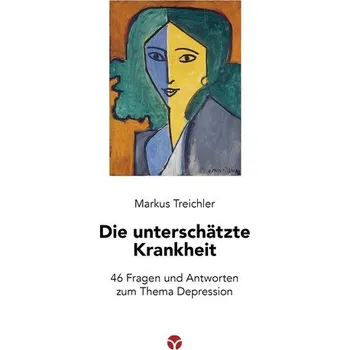 Die unterschätzte Krankheit - Treichler, Markus