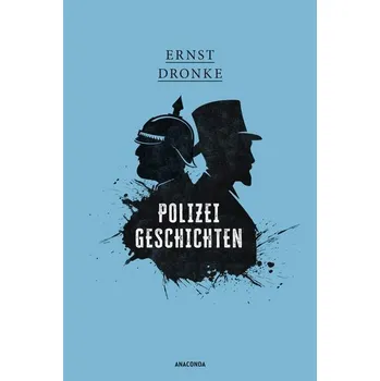 Polizeigeschichten - Dronke, Ernst