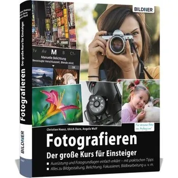 Fotografieren - Der große Kurs für Einsteiger - Haasz, Christian