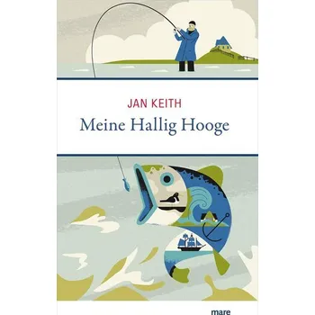 Literární cestopis Meine Hallig Hooge - Oldham, Keith; Myland, Jan; Bond, Alan