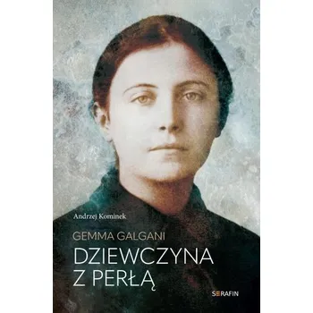 Literární biografie Gemma Galgani. Dziewczyna z perłą - Andrzej Kominek