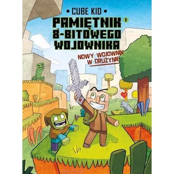 Komiks pro dospělé Pamiętnik 8-bitowego wojownika T.1 Nowy wojownik - Cube Kid